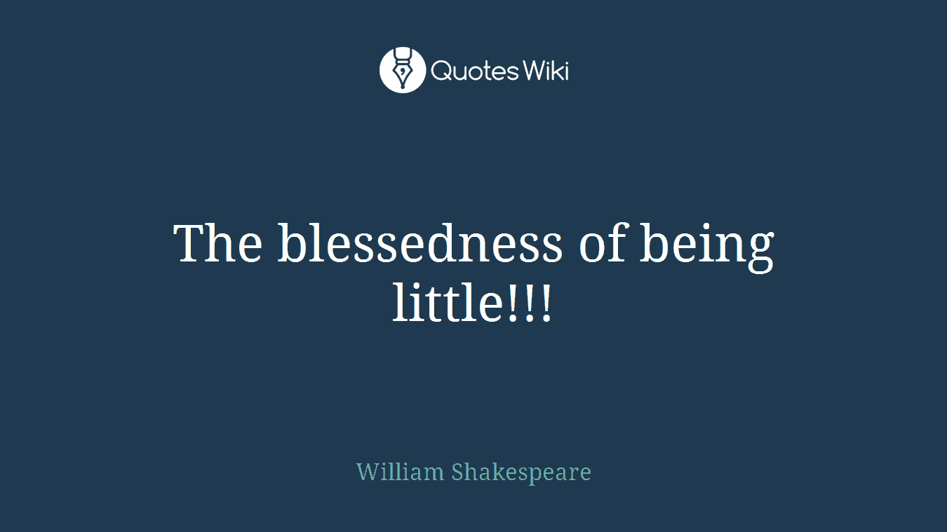The blessedness of being little!!!