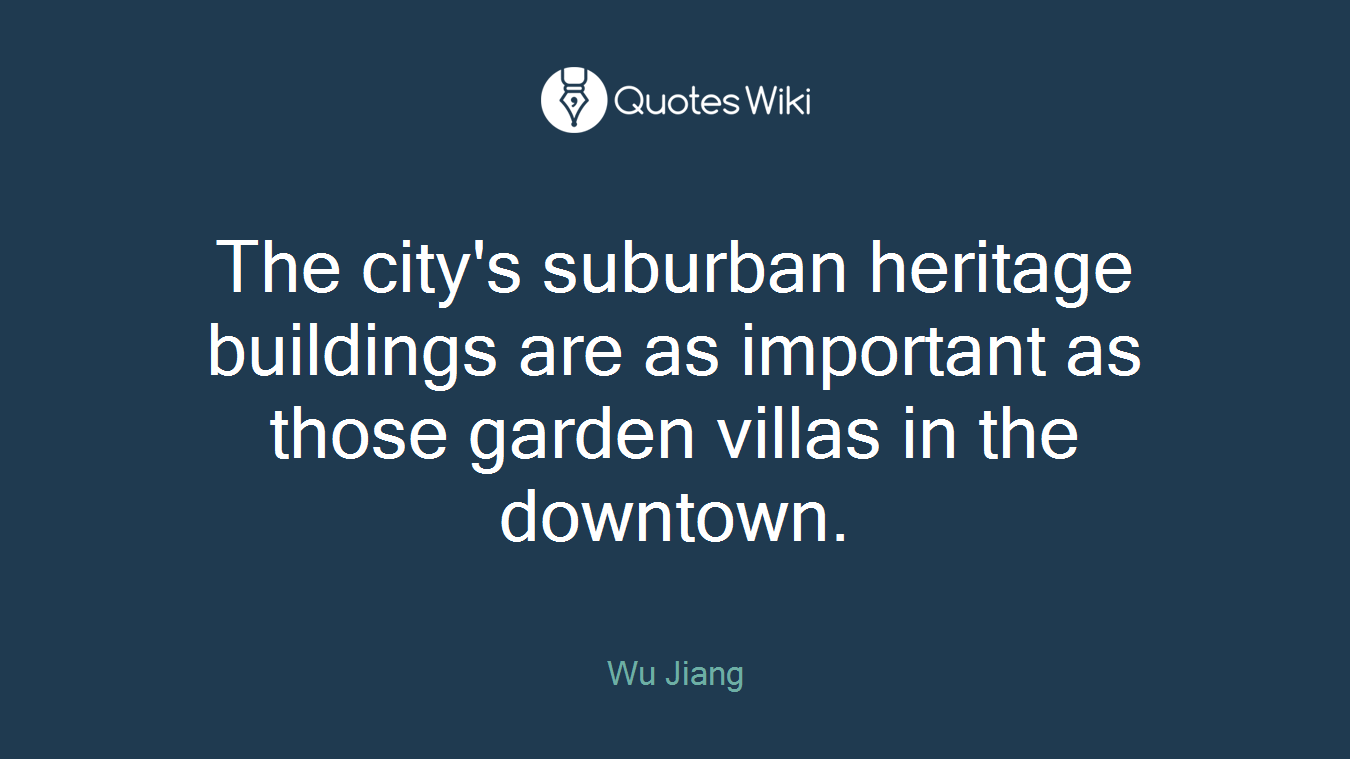 The city's suburban heritage buildings are as important as those garden villas in the downtown.