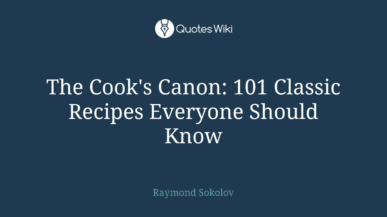 The Cook's Canon: 101 Classic Recipes Everyone Should Know