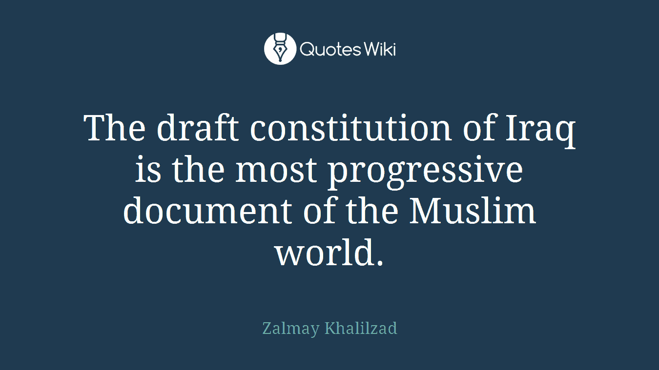 The draft constitution of Iraq is the most progressive document of the Muslim world.