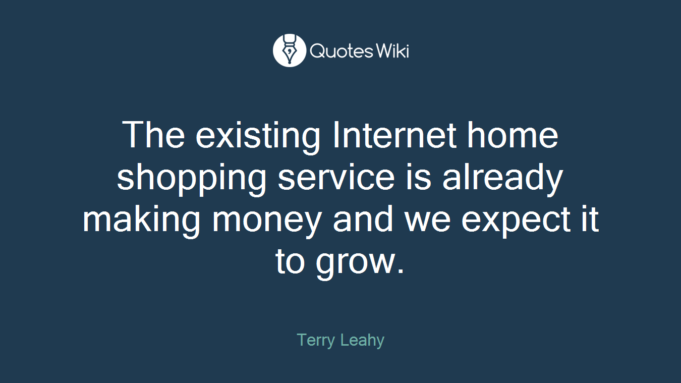 The existing Internet home shopping service is already making money and we expect it to grow.