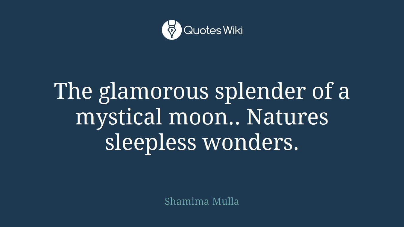 The glamorous splender of a mystical moon.. Natures sleepless wonders.