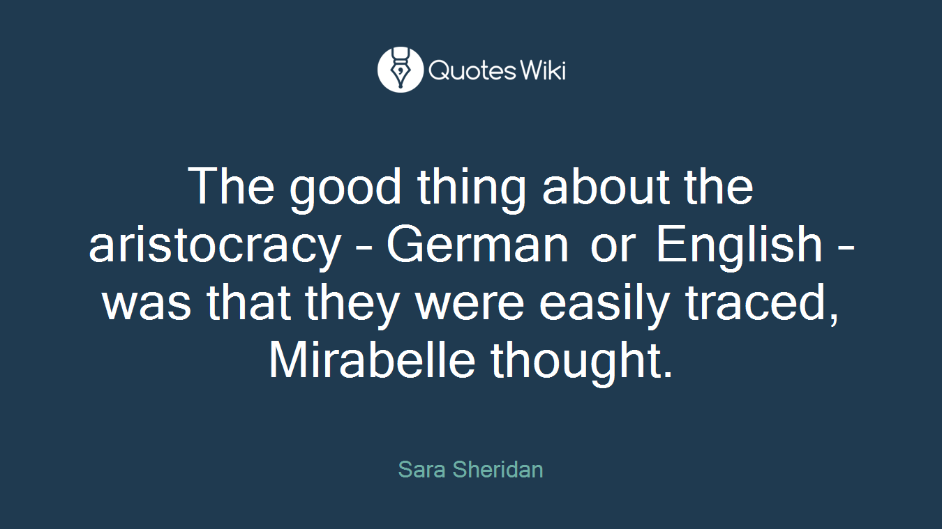 The good thing about the aristocracy – German or English – was that they were easily traced, Mirabelle thought.