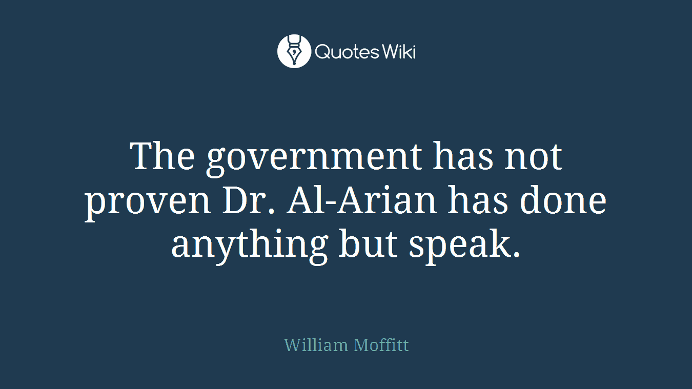 The government has not proven Dr. Al-Arian has done anything but speak.