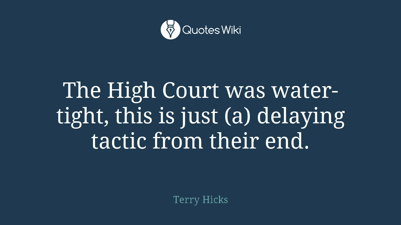 The High Court was water-tight, this is just (a) delaying tactic from their end.