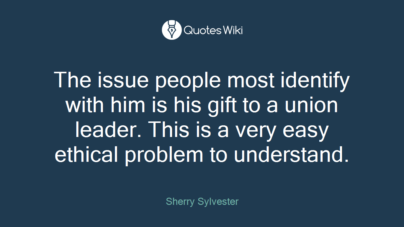 The issue people most identify with him is his gift to a union leader. This is a very easy ethical problem to understand.