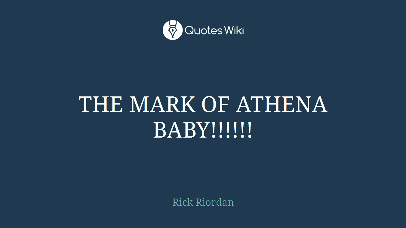 THE MARK OF ATHENA BABY!!!!!!