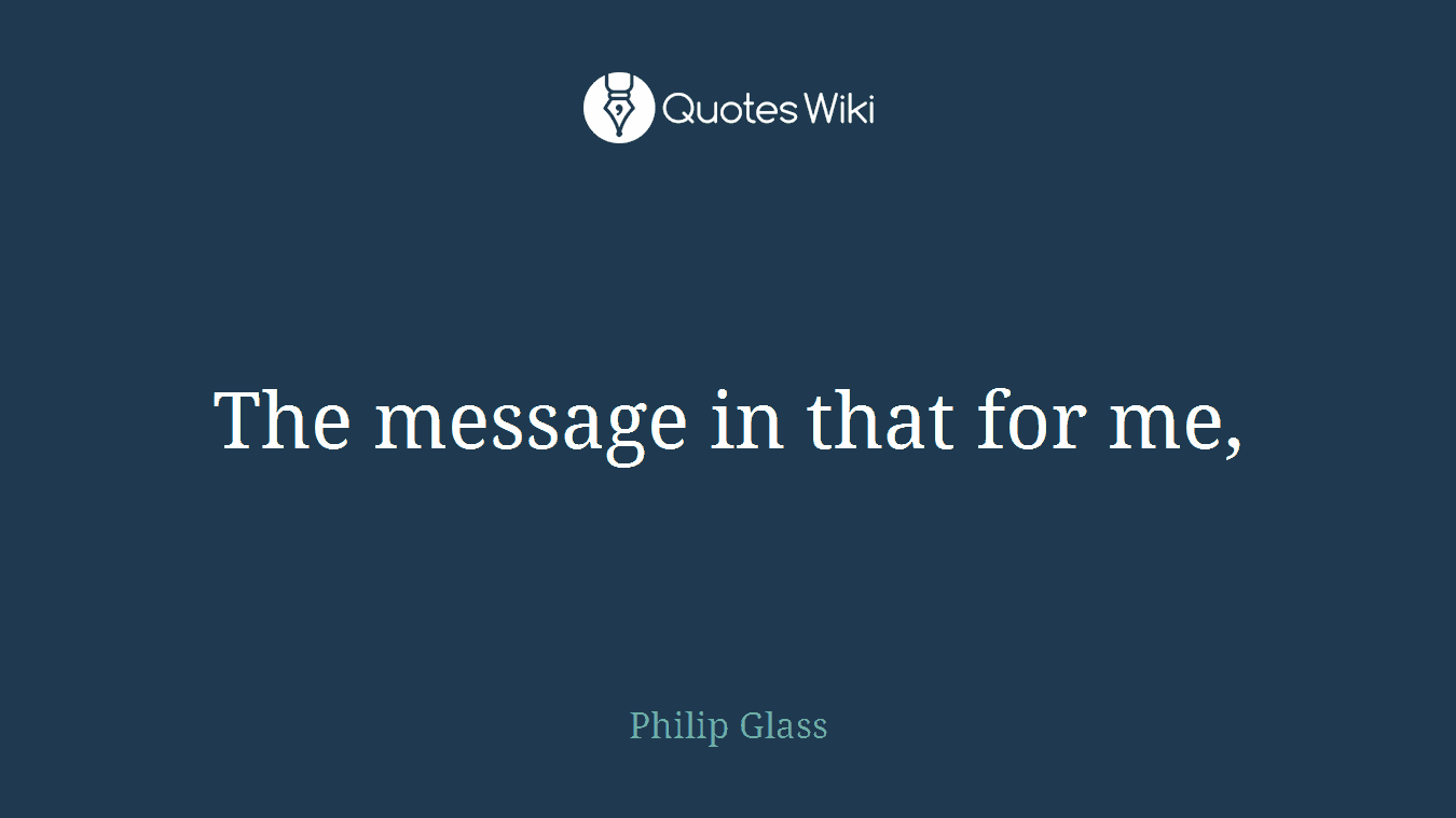 The message in that for me,