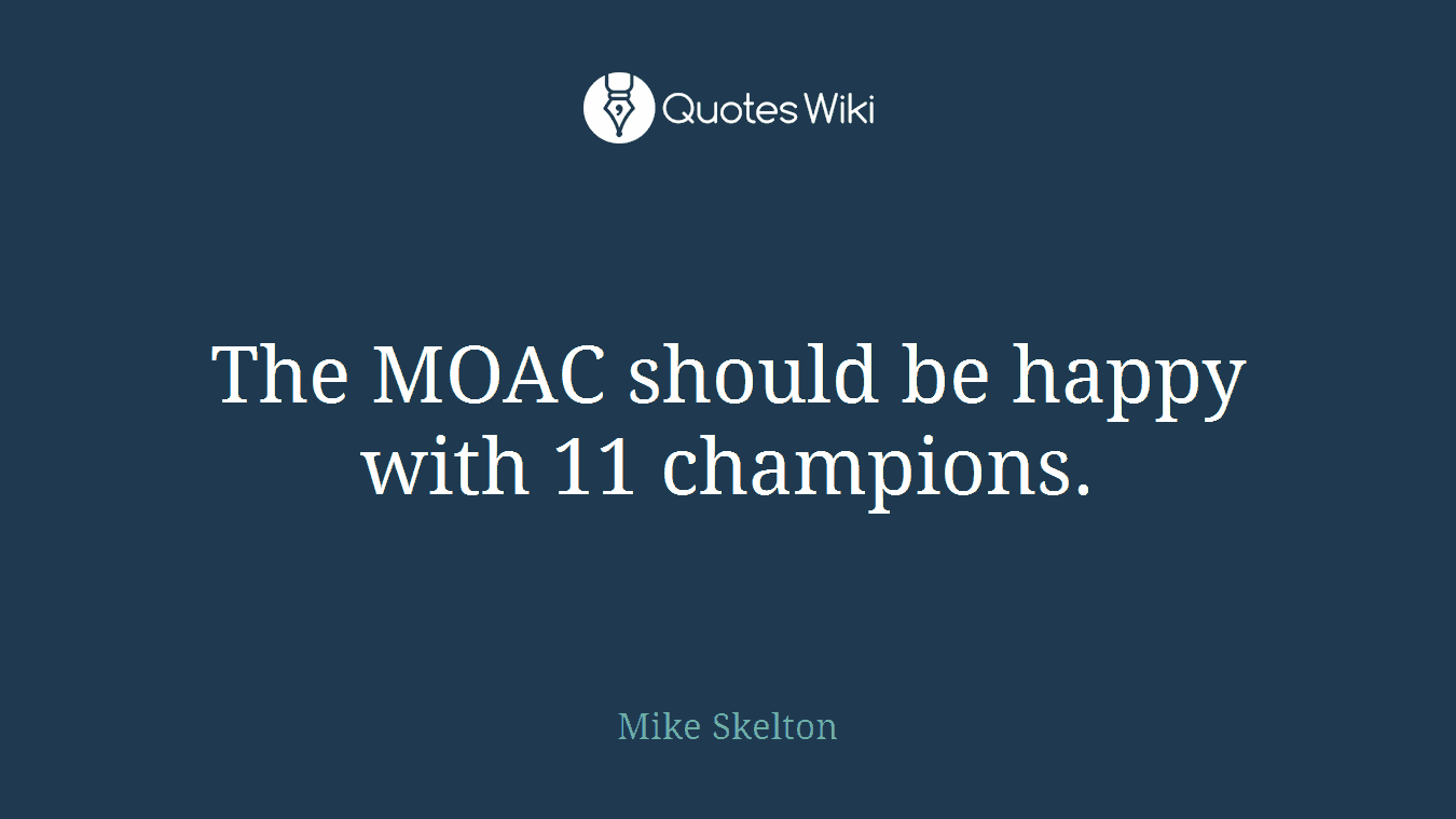 The MOAC should be happy with 11 champions.