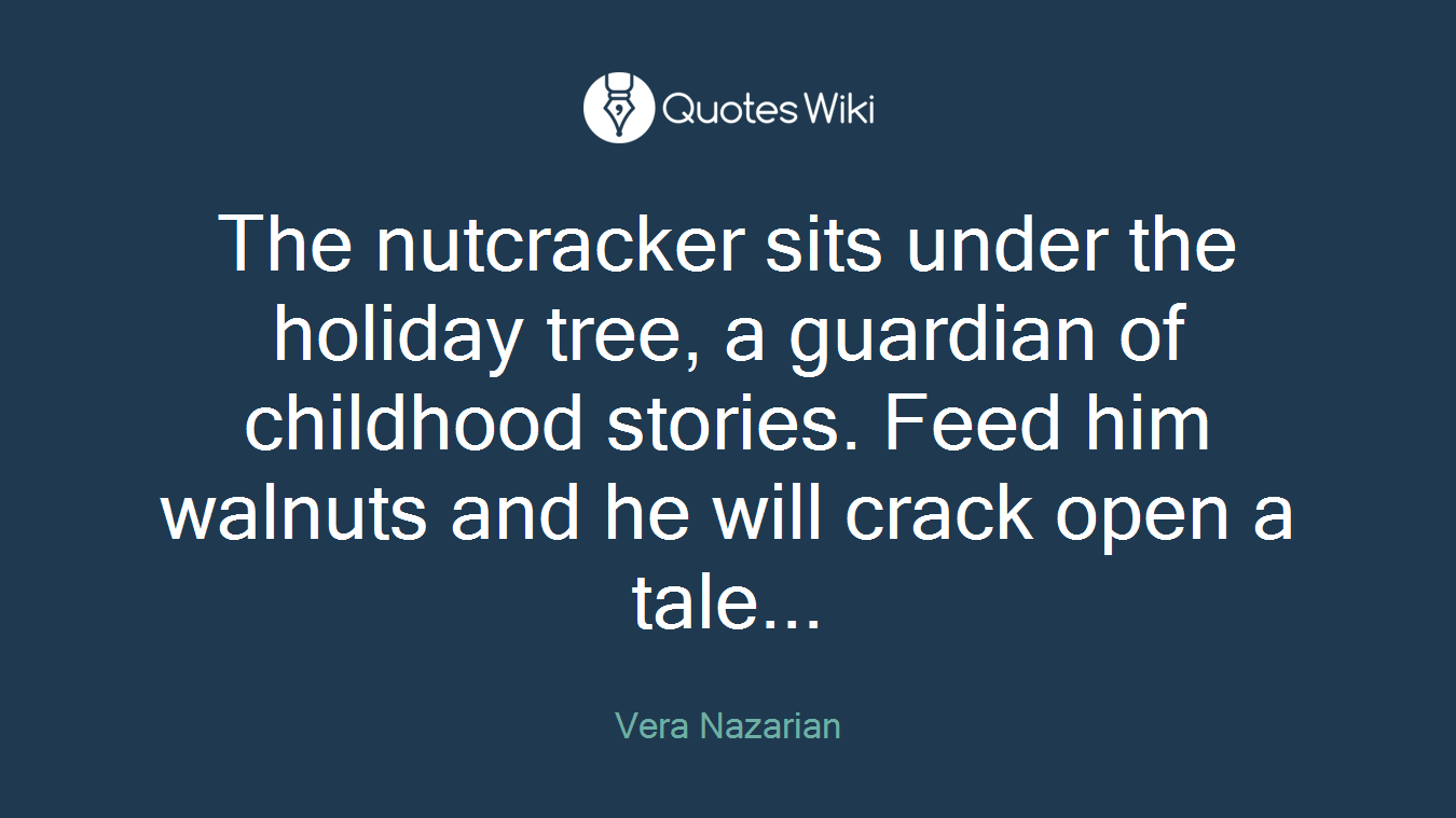 The nutcracker sits under the holiday tree, a guardian of childhood stories. Feed him walnuts and he will crack open a tale...