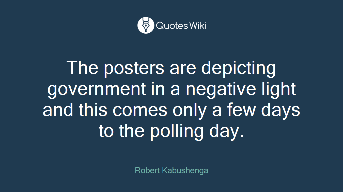 The posters are depicting government in a negative light and this comes only a few days to the polling day.