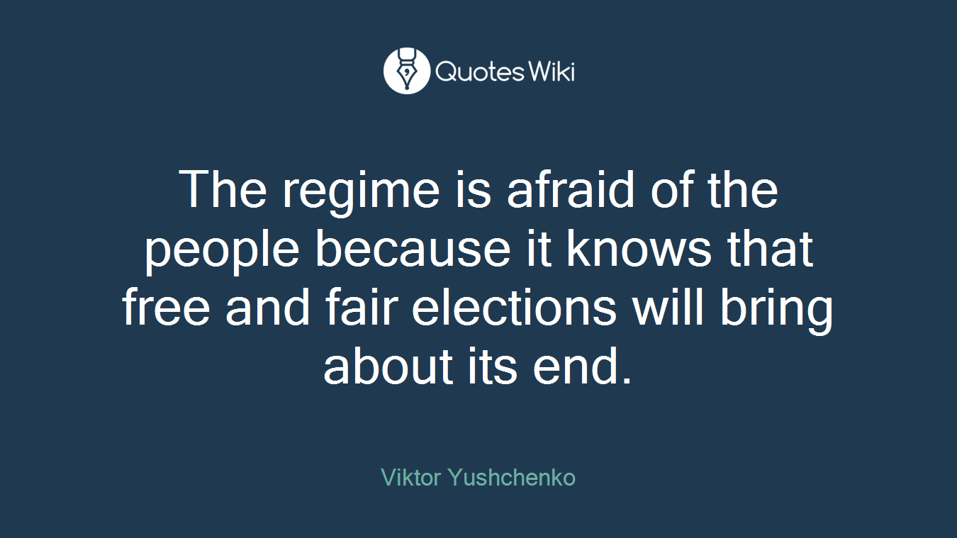 The regime is afraid of the people because it knows that free and fair elections will bring about its end.