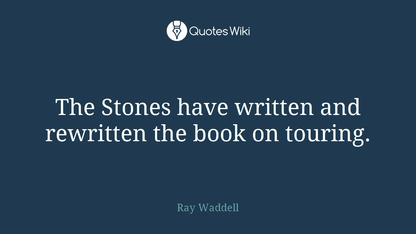 The Stones have written and rewritten the book on touring.