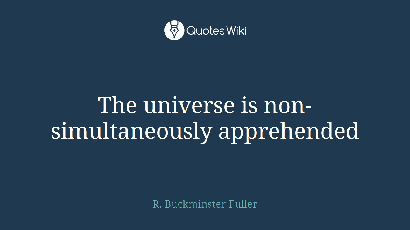The universe is non-simultaneously apprehended