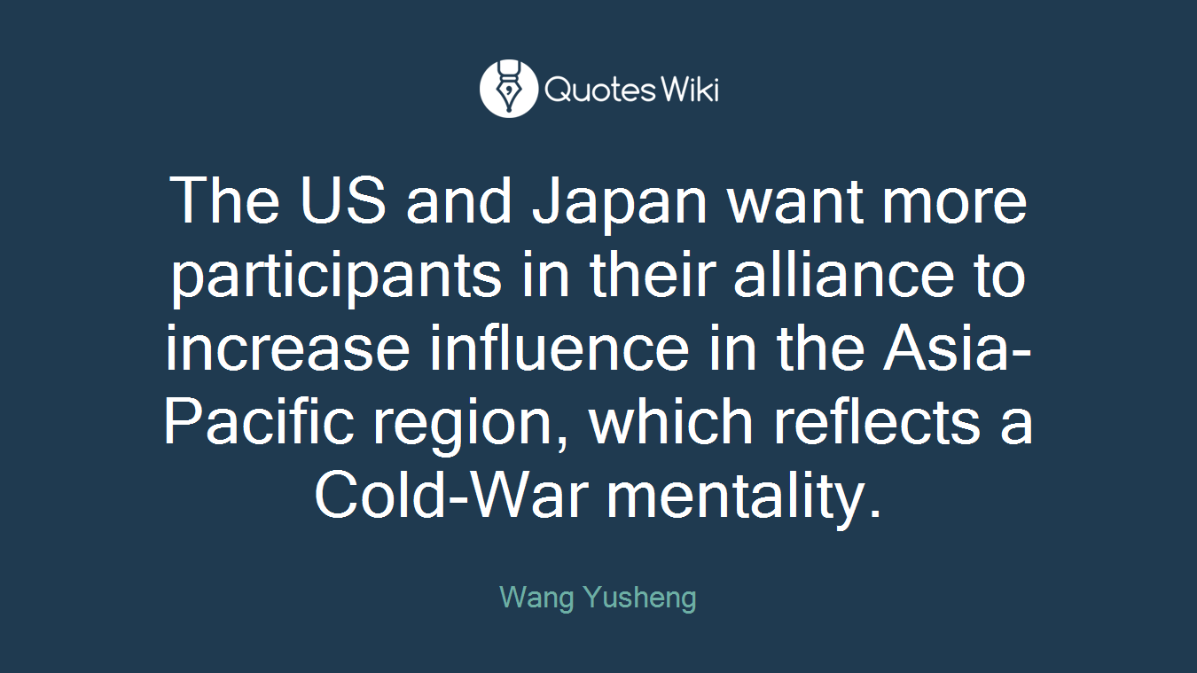 The US and Japan want more participants in their alliance to increase influence in the Asia-Pacific region, which reflects a Cold-War mentality.
