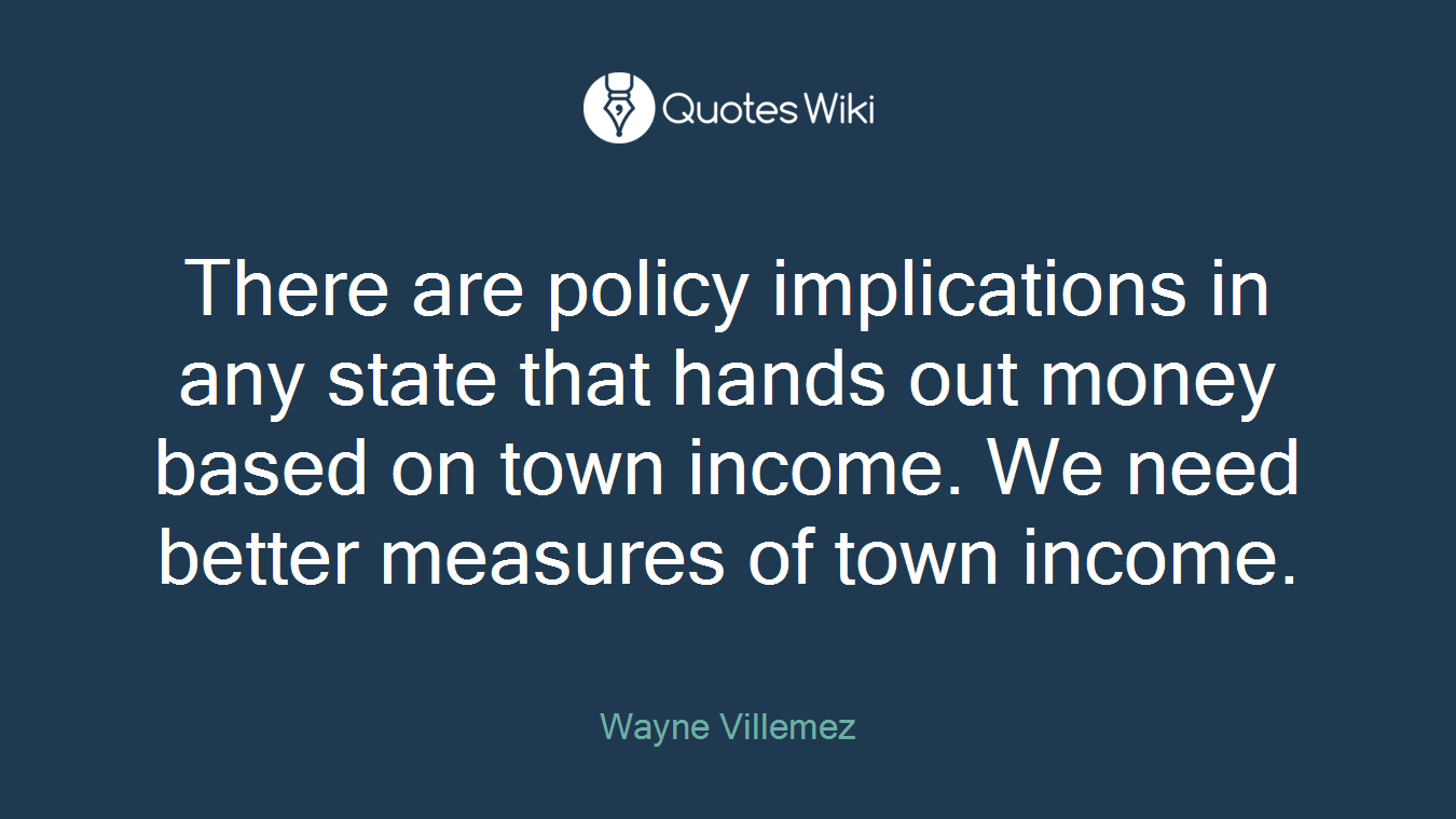 There are policy implications in any state that hands out money based on town income. We need better measures of town income.