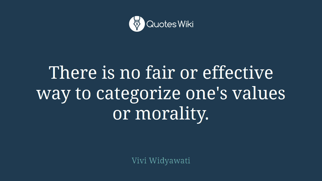 There is no fair or effective way to categorize one's values or morality.