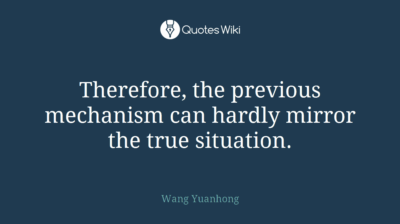 Therefore, the previous mechanism can hardly mirror the true situation.