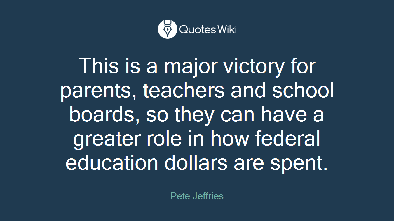This is a major victory for parents, teachers and school boards, so they can have a greater role in how federal education dollars are spent.