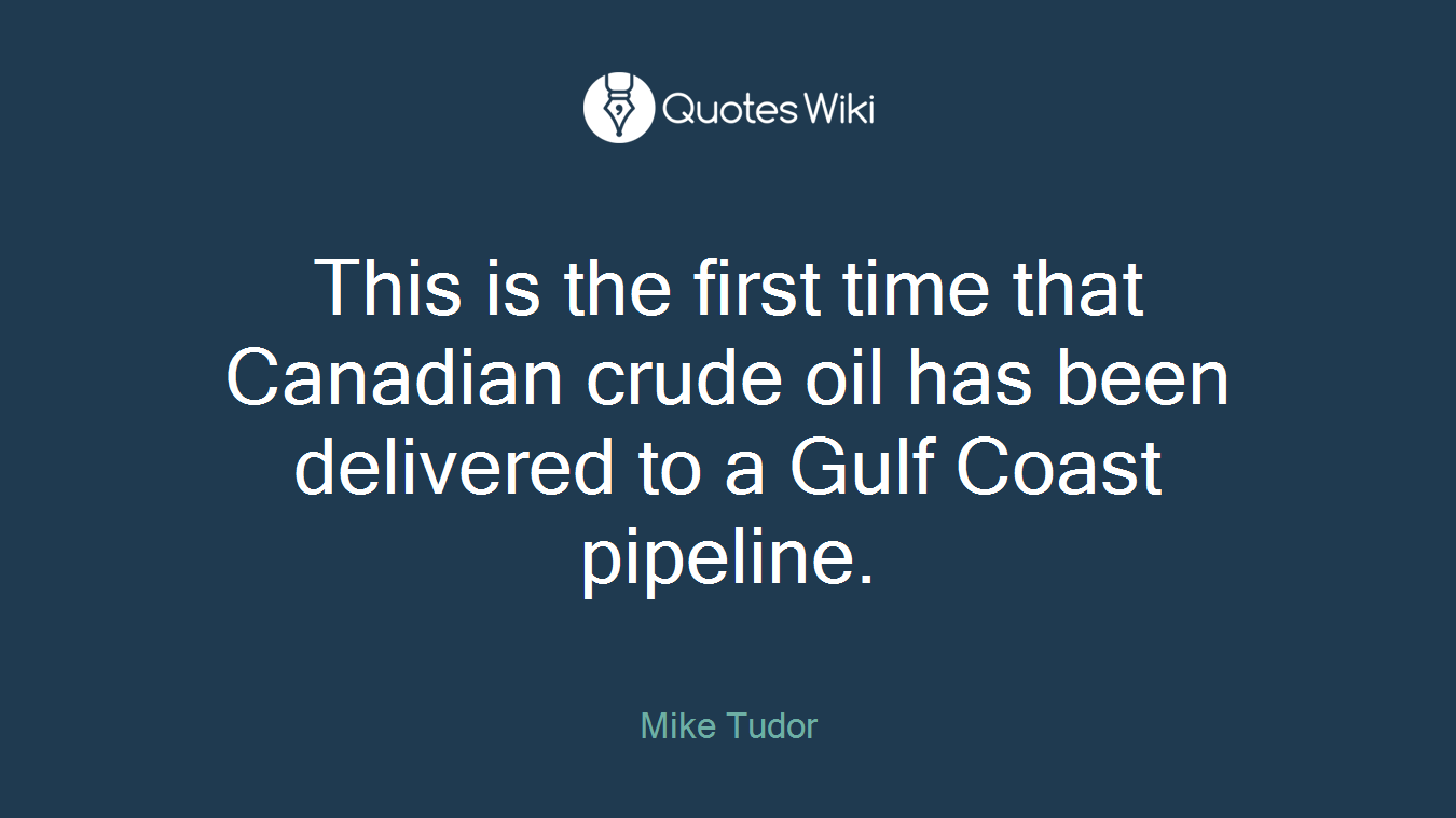 This is the first time that Canadian crude oil has been delivered to a Gulf Coast pipeline.