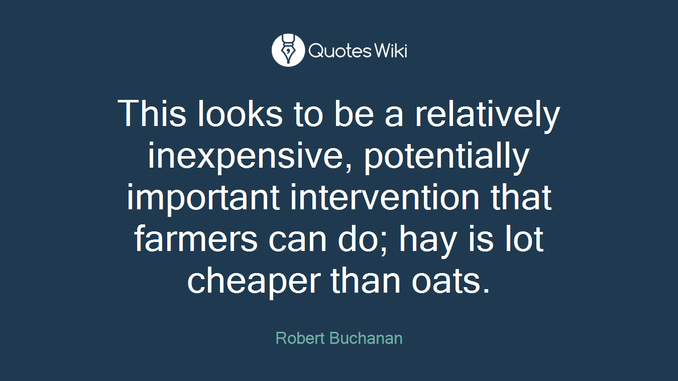 This looks to be a relatively inexpensive, potentially important intervention that farmers can do; hay is lot cheaper than oats.