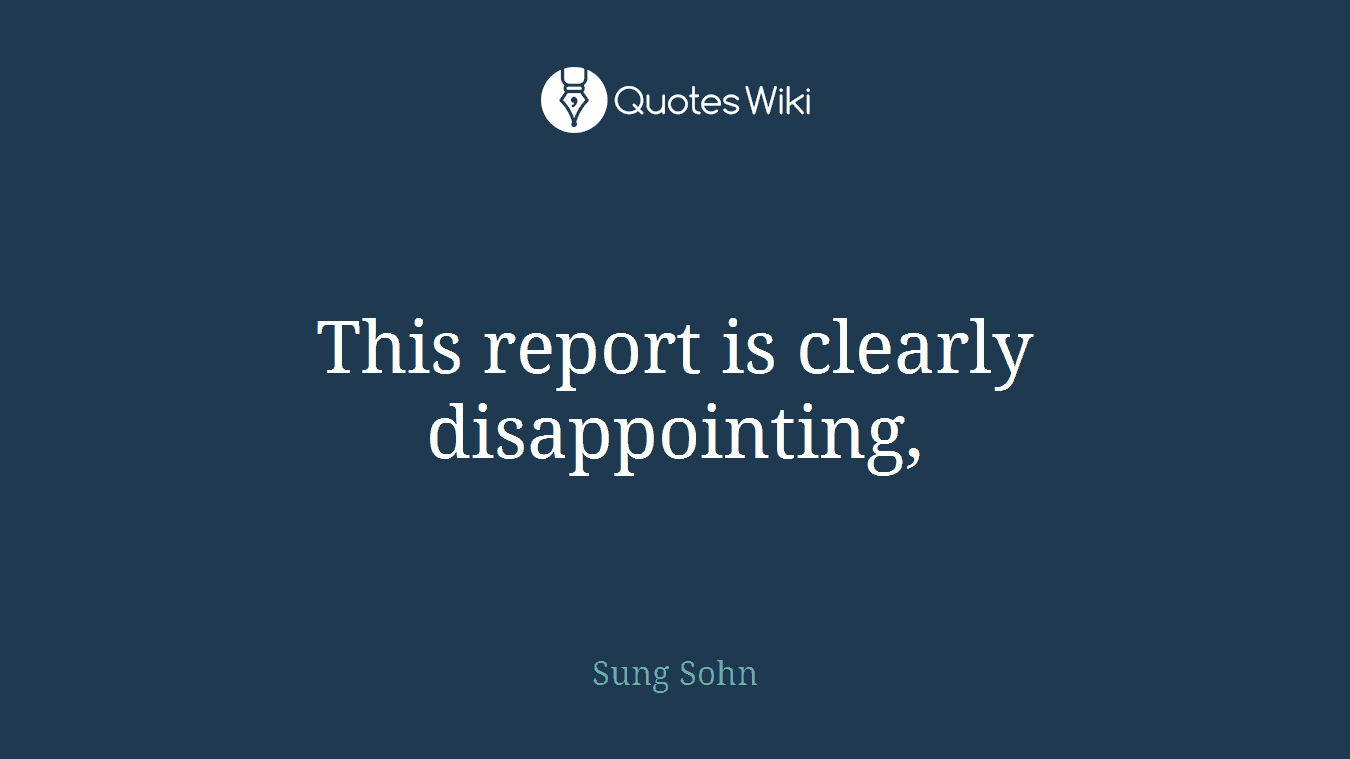 This report is clearly disappointing,
