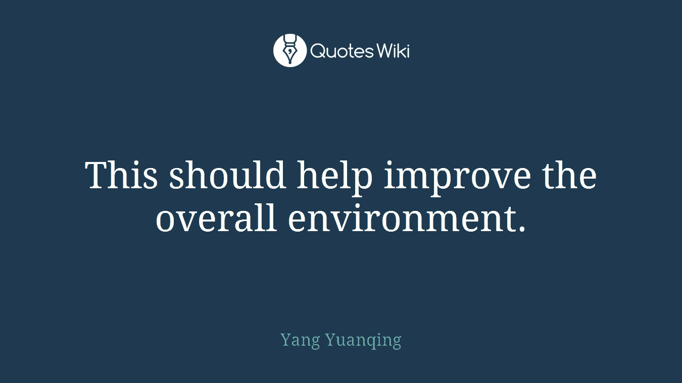 This should help improve the overall environment.