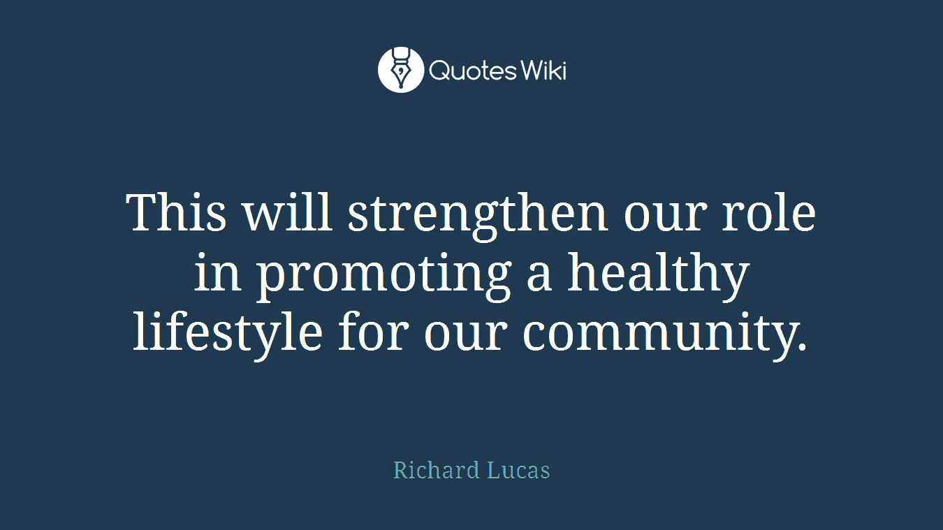 This will strengthen our role in promoting a healthy lifestyle for our community.