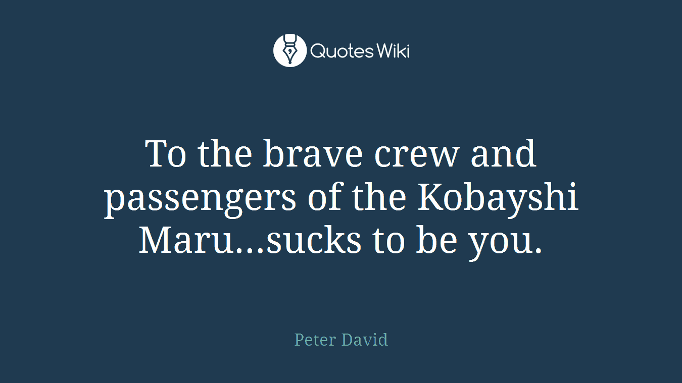 To the brave crew and passengers of the Kobayshi Maru…sucks to be you.