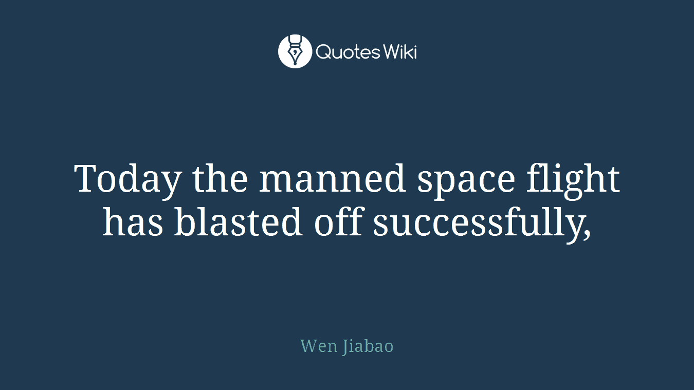 Today the manned space flight has blasted off successfully,