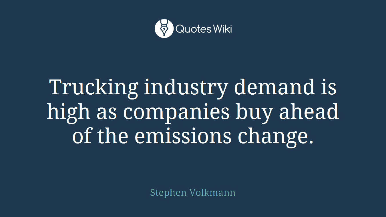 Trucking industry demand is high as companies buy ahead of the emissions change.