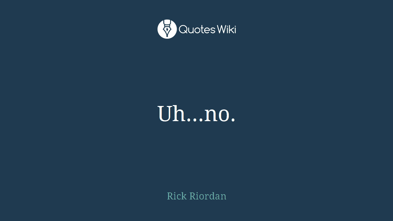 Uh…no.