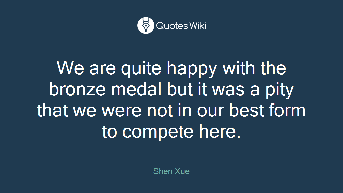 We are quite happy with the bronze medal but it was a pity that we were not in our best form to compete here.