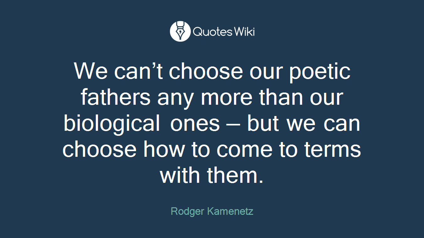 We can’t choose our poetic fathers any more than our biological ones — but we can choose how to come to terms with them.