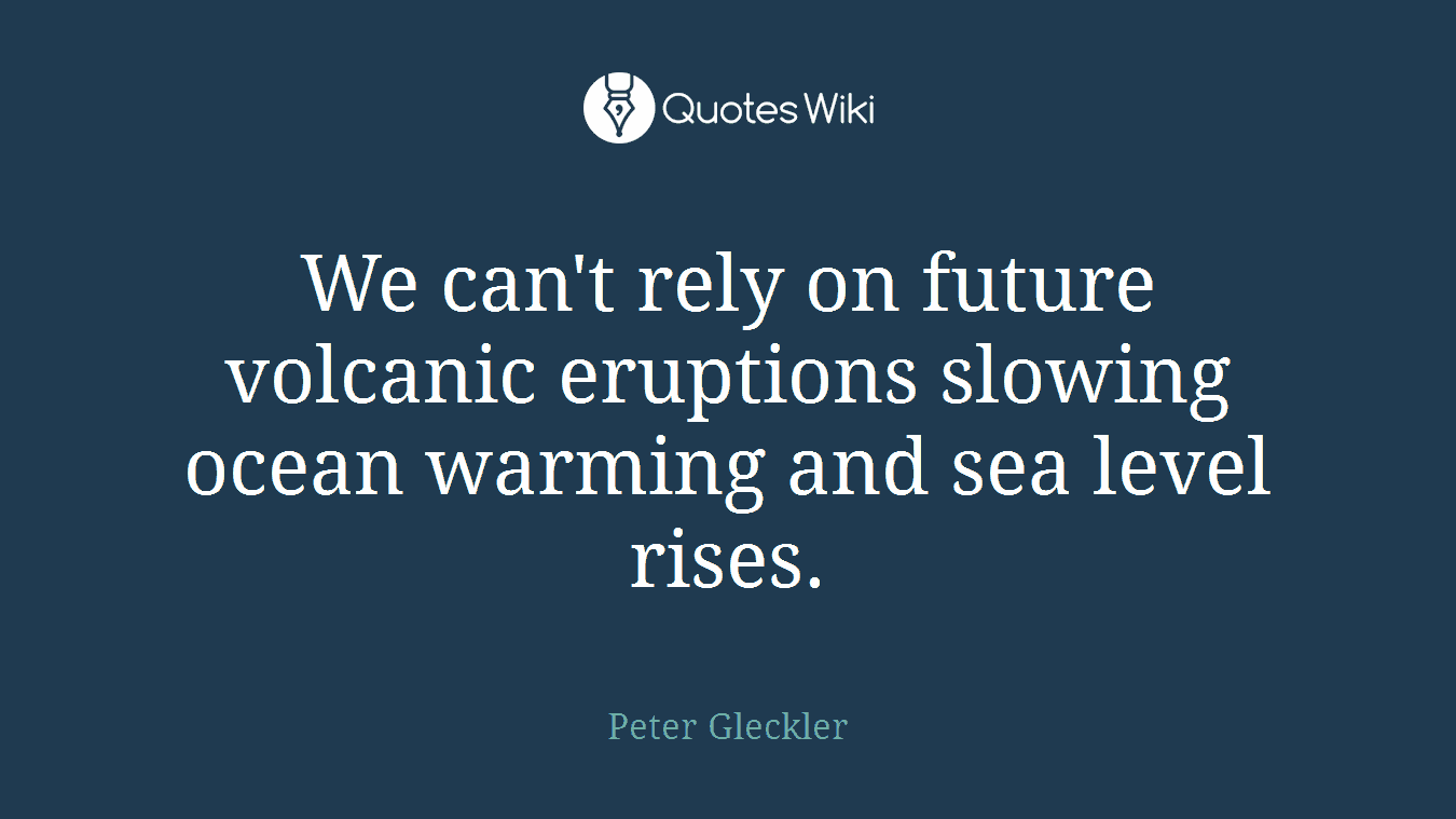 We can't rely on future volcanic eruptions slowing ocean warming and sea level rises.
