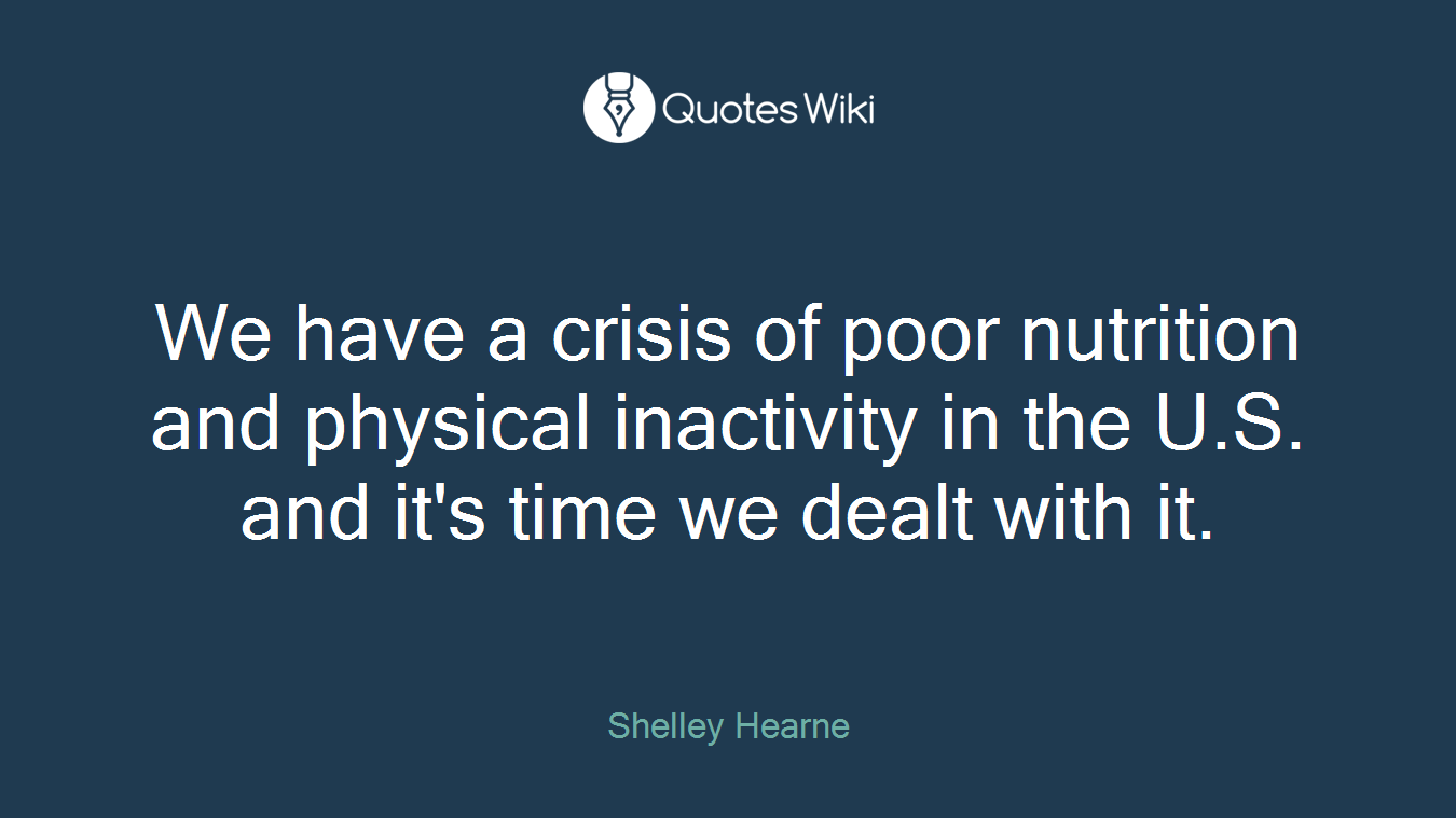 We have a crisis of poor nutrition and physical inactivity in the U.S. and it's time we dealt with it.