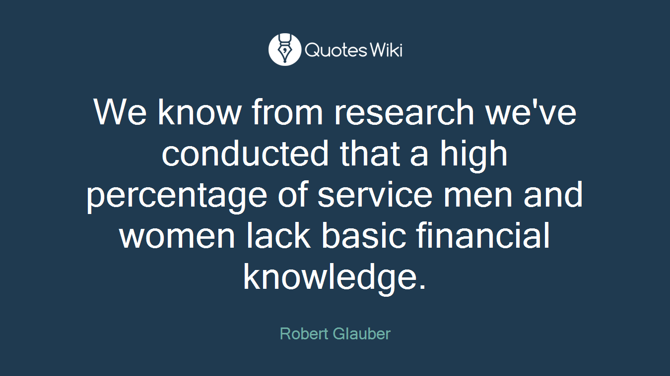 We know from research we've conducted that a high percentage of service men and women lack basic financial knowledge.
