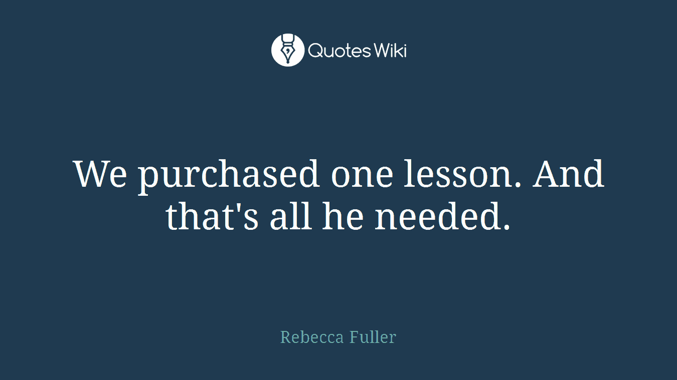 We purchased one lesson. And that's all he needed.
