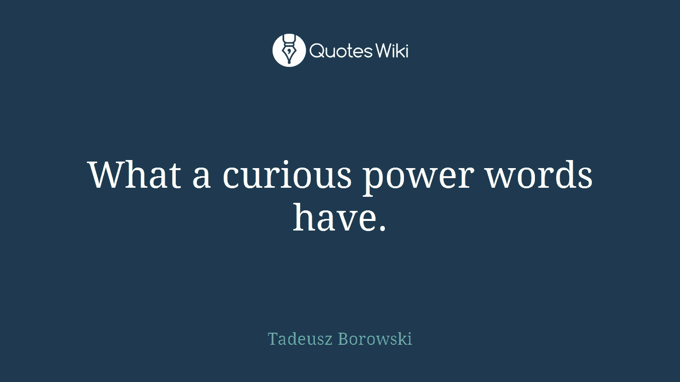 What a curious power words have.