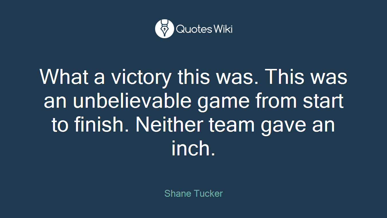 What a victory this was. This was an unbelievable game from start to finish. Neither team gave an inch.