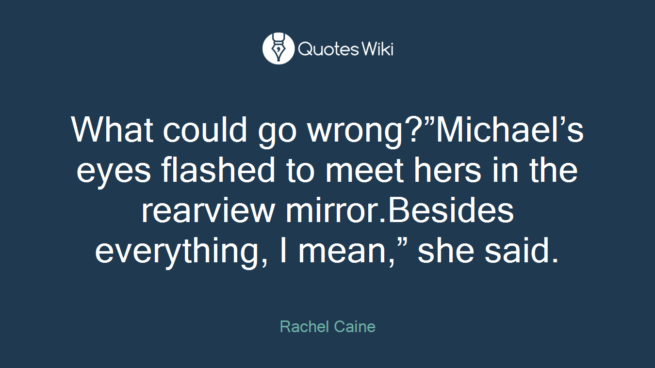 What could go wrong?”Michael’s eyes flashed to meet hers in the rearview mirror.Besides everything, I mean,” she said.