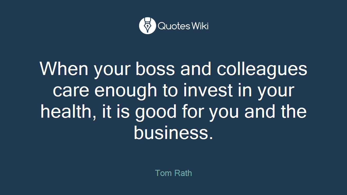 When your boss and colleagues care enough to invest in your health, it is good for you and the business.