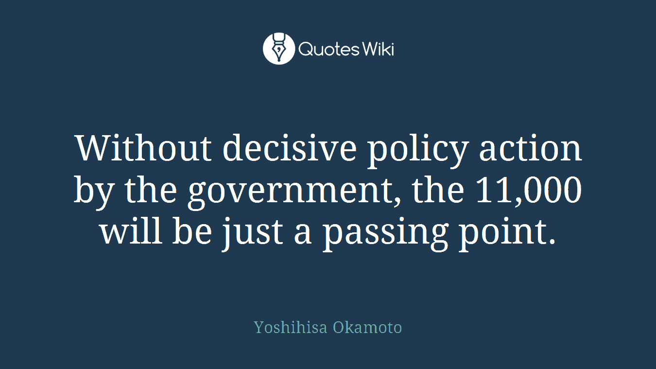 Without decisive policy action by the government, the 11,000 will be just a passing point.
