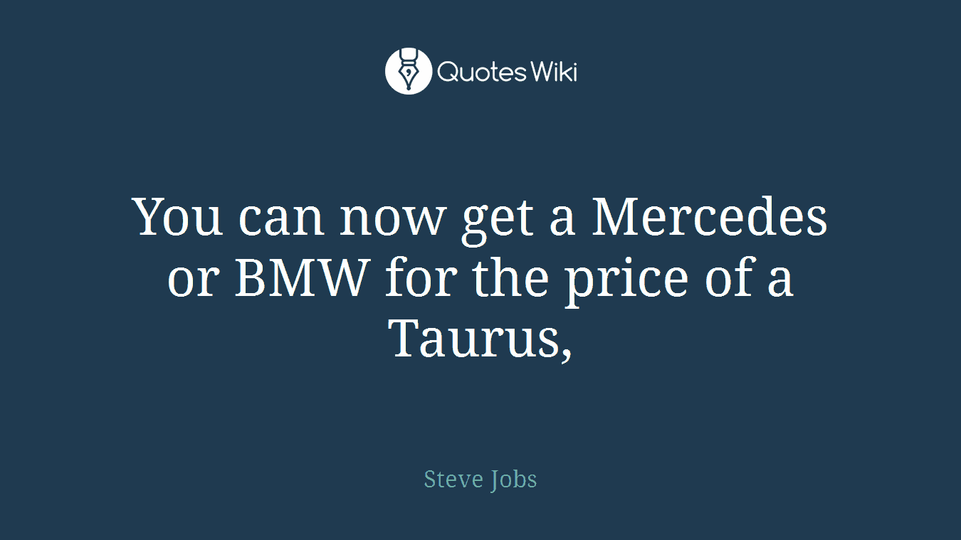 You can now get a Mercedes or BMW for the price of a Taurus,