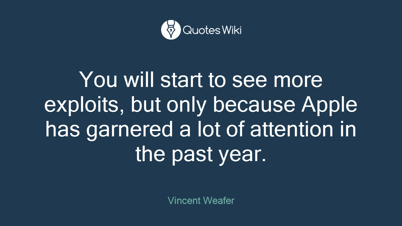 You will start to see more exploits, but only because Apple has garnered a lot of attention in the past year.