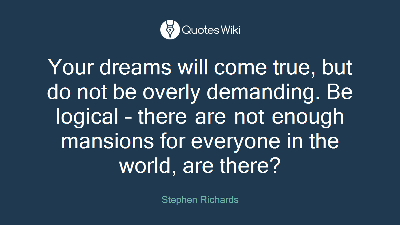 Your dreams will come true, but do not be overly demanding. Be logical – there are not enough mansions for everyone in the world, are there?