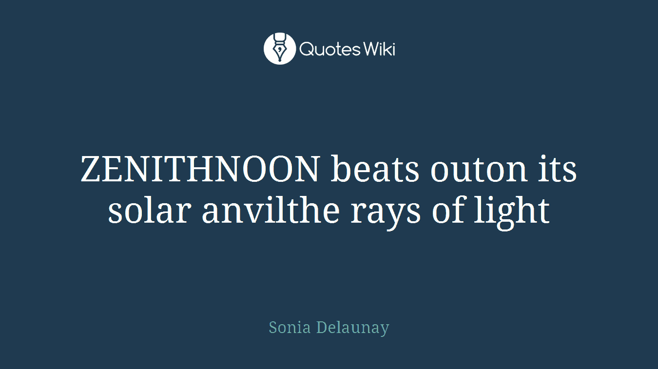 ZENITHNOON beats outon its solar anvilthe rays of light
